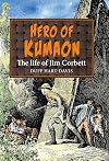 Hero of Kumaon: The Life of Jim Corbett