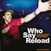 Who Say Reload: The Stories Behind the Classic Drum & Bass Records of the 90s