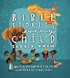 Bible Stories Every Child Should Know