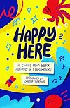 Happy Here: 10 Stories from Black British Authors and Illustrators