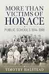 More Than Victims of Horace: Public Schools 1914-1918 (Wolverhampton Military Studies)