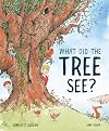 What Did the Tree See