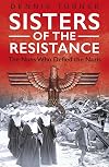 Sisters of the Resistance: The Nuns Who Defied the s