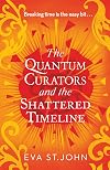 The Quantum Curators and the Shattered Timeline