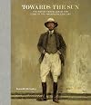 Towards the Sun: The Artist-Traveller at the Turn of the Twentieth Century