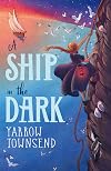 A Ship in the Dark: from the Branford Boase-shortlisted author of The Map of Leaves