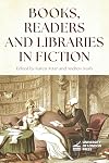 Books, Readers and Libraries in Fiction