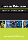 Critical Care SBA Questions: A Companion for Intensive Care Exams