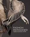 Fashion Reimagined: Themes and Variations 1700-Now