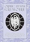 Orphic Hymns Grimoire - Sara L Mastros