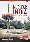Nuclear India: Developing India's Nuclear Arms from Reluctance to Triad (Asia@War)