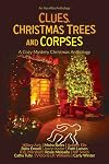 Clues, Christmas Trees, and Corpses: A Cozy Mystery Christmas Anthology
