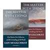 The Matter With Things: Our Brains, Our Delusions, and the Unmaking of the World