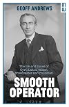 Smooth Operator: The life and times of Cyril Lakin, editor, broadcaster and politician (Modern Wales)