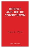 Defence and the UK Constitution (Haus Curiosities)