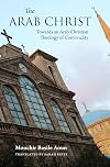 The Arab Christ: Towards an Arab Christian Theology of Conviviality