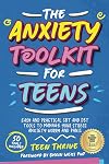 The Anxiety Toolkit for Teens: Easy and Practical CBT and DBT Tools to Manage your Stress Anxiety Worry and Panic (Life Skills, Mental Health and Wellness Books For Teenagers)