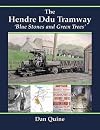 The Hendre Ddu Tramway: Blue Stones and Green Trees