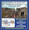 A Pictorial Atlas of the Somerset & Dorset Joint Railway: Part 1: Introduction and Main Line North, Part 2: Main Line South and the Branches