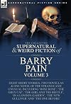 The Collected Supernatural and Weird Fiction of Barry Pain. Volume 3