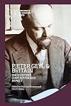 Pieter Geyl and Britain: Encounters, Controversies, Impact (IHR Conference Series)