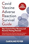 Covid Vaccine Adverse Reaction Survival Guide: Take Control Of Your Recovery And Maximise Healing Potential