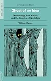 Ghost of an Idea: Hauntology, Folk Horror, and the Spectre of Nostalgia