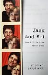 Jack and Me: How NOT To Live After Loss