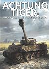 ACHTUNG TIGER!: How The Allies Defeated Germany’s Heavy Tank