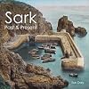 Sark past & present: a photographic history of Sark