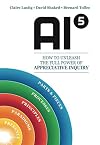 AI5 – How to Unleash the full power of Appreciative Inquiry