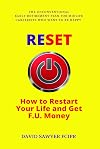RESET: How to Restart Your Life and Get F.U. Money: The Unconventional Early Retirement Plan for Midlife Careerists Who Want to Be Happy
