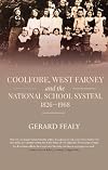 Coolfore, west Farney and the National School System, 1826&ndash;1968