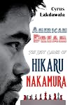 American Dream: The Best Games of Hikaru Nakamura
