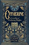 Catherine: A Retelling of Wuthering Heights