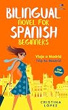 Viaje a Madrid: Bilingual Spanish novel for Beginners with English translation (Los viajes de Marta)