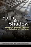 Falls the shadow : between the promise and the reality of the South African Constitution