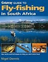 Getaway Guide to Fly-Fishing in South Africa: Tips, Tactics and Techniques to Help You Catch More Trout