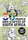 50 People Who Stuffed Up South Africa