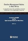 Election management bodies in West Africa a comparative study of the contribution of electoral commissions to the strenthening of democracy