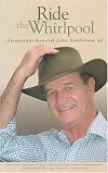Ride the whirlpool : selected speeches of Lieutenant General John Sanderson AC Governor of Western Australia 2000-2005