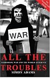 All The Troubles: Terrorism, War And The World After 9/11