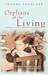 Orphans Of The Living: Growing Up In Care In Twentieth-century Australia