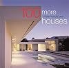100 More of the World's Best Houses (100 World's Best Houses, Vol. 3)