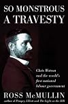 So Monstrous a Travesty: Chris Watson and the World's First National Labor Government