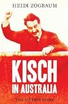 Kisch in Australia: The Untold Story