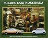 Building Cars in Australia: Morris, Austin, Bmc and Leyland 1950 - 1975