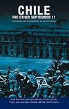 Chile: The Other September 11: An Anthology of Reflections on the 1973 Coup (Radical History)