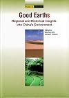 Good Earths: Regional and Historical Insights into China's Environment (Frontiers of Asia Series)