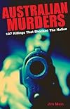 Australian Murders: 127 Killings that Shocked the Nation